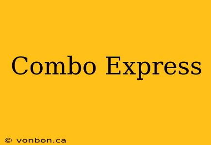 Combo Express