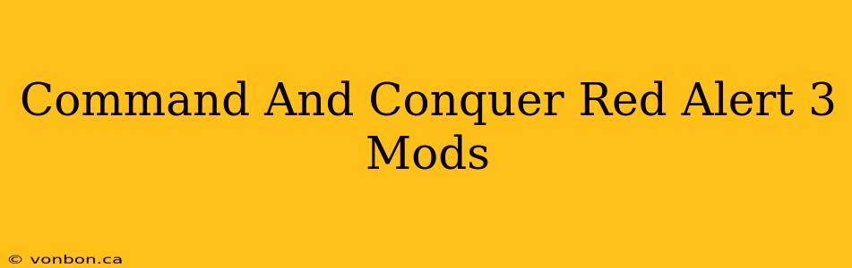 Command And Conquer Red Alert 3 Mods