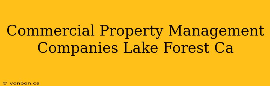 Commercial Property Management Companies Lake Forest Ca