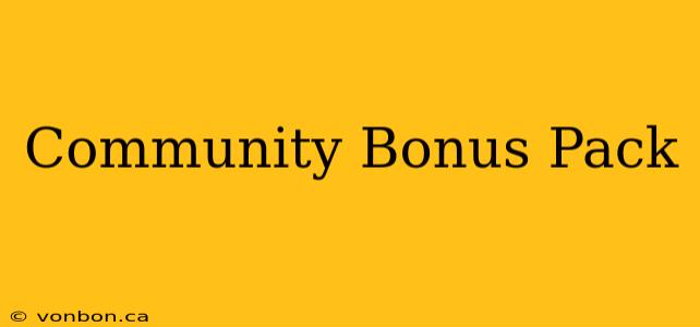 Community Bonus Pack