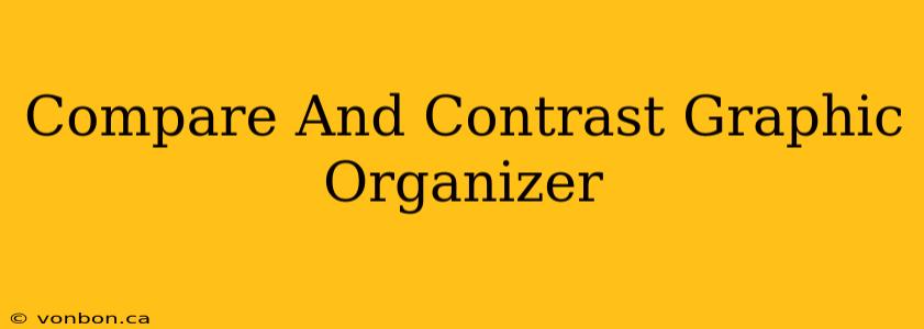 Compare And Contrast Graphic Organizer