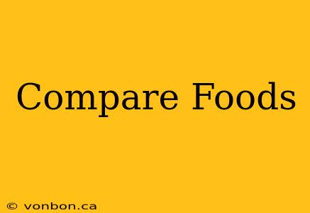 Compare Foods