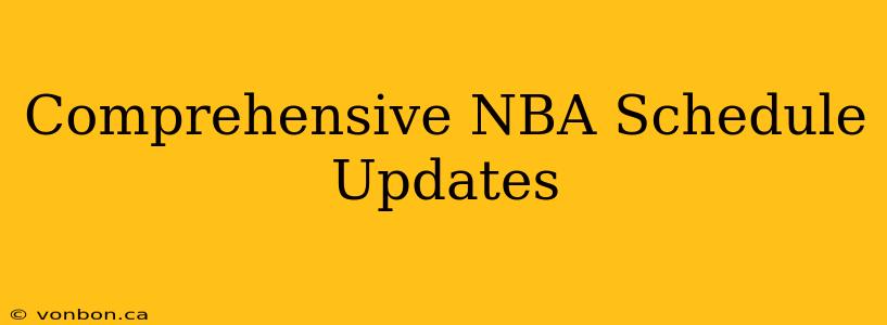 Comprehensive NBA Schedule Updates
