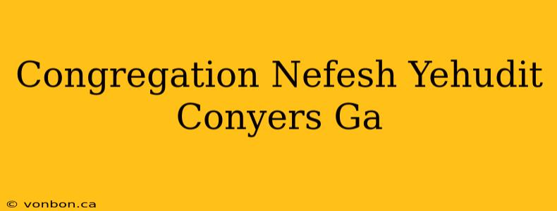 Congregation Nefesh Yehudit Conyers Ga