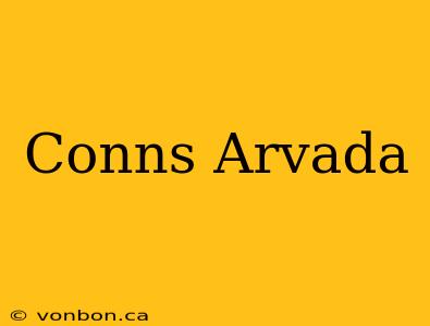 Conns Arvada