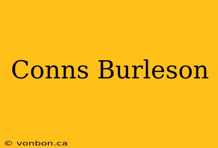 Conns Burleson