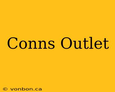 Conns Outlet