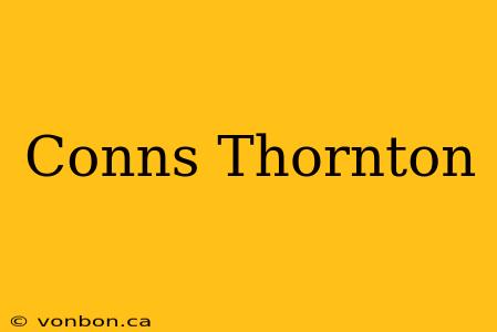 Conns Thornton