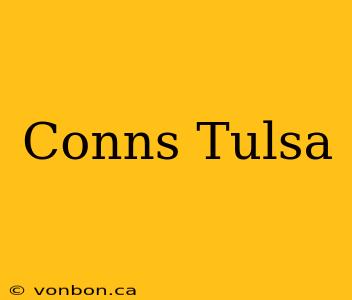 Conns Tulsa