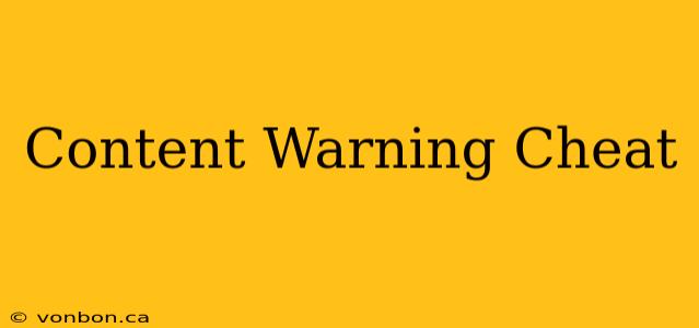 Content Warning Cheat