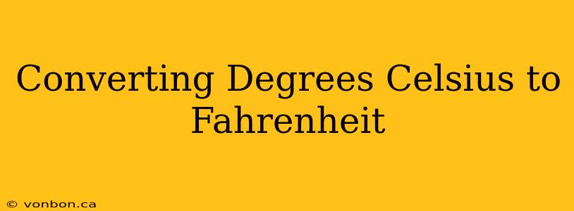 Converting Degrees Celsius to Fahrenheit