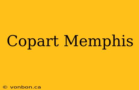 Copart Memphis