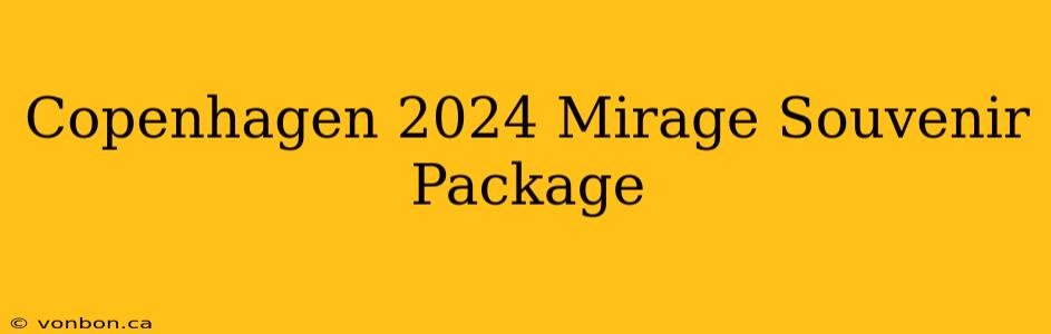 Copenhagen 2024 Mirage Souvenir Package