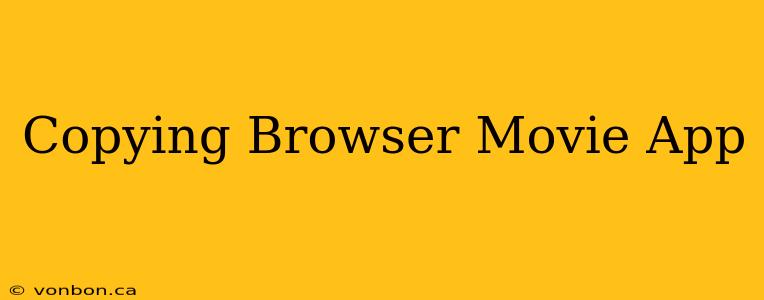 Copying Browser Movie App