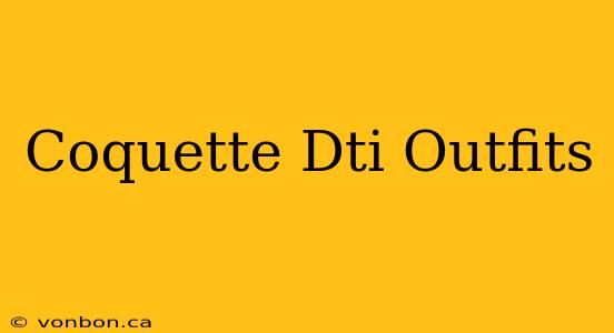 Coquette Dti Outfits