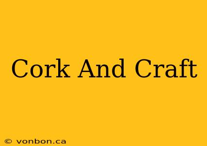 Cork And Craft