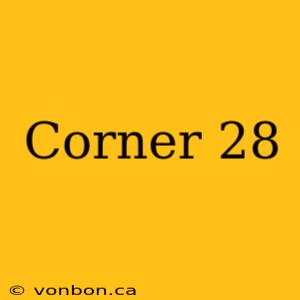 Corner 28