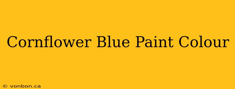 Cornflower Blue Paint Colour