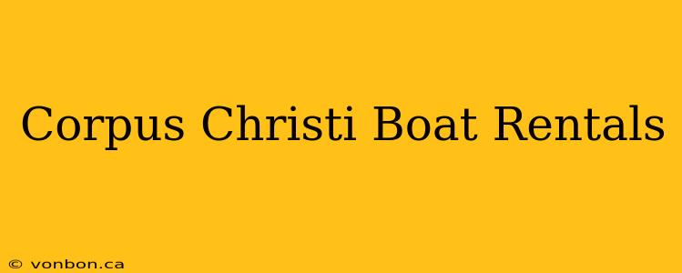 Corpus Christi Boat Rentals