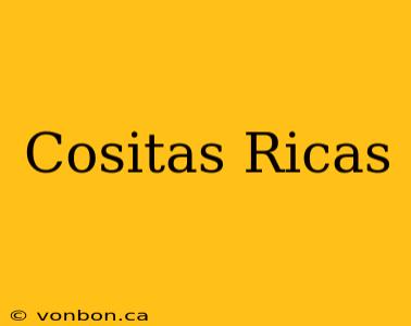 Cositas Ricas