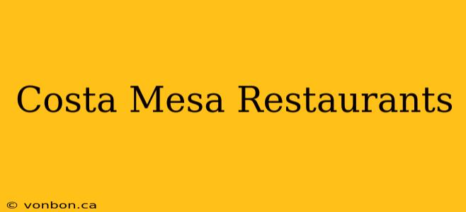 Costa Mesa Restaurants