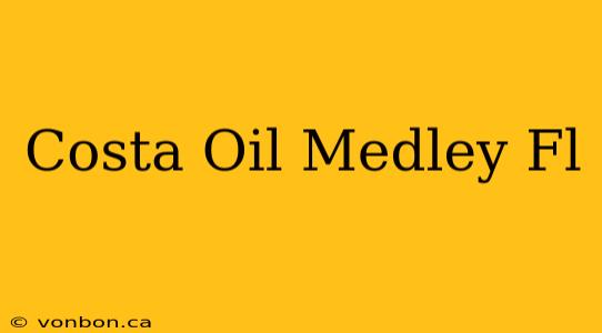 Costa Oil Medley Fl