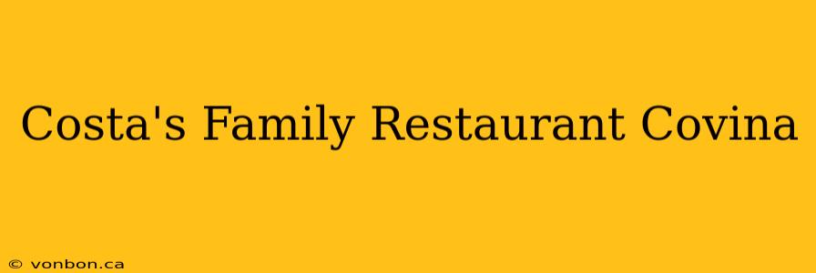 Costa's Family Restaurant Covina