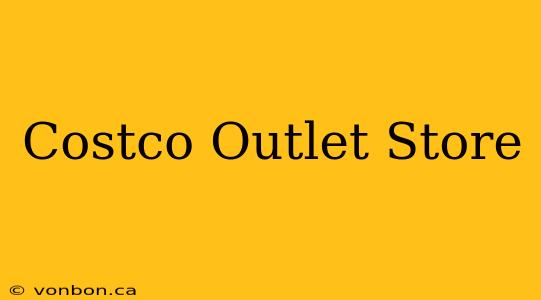 Costco Outlet Store