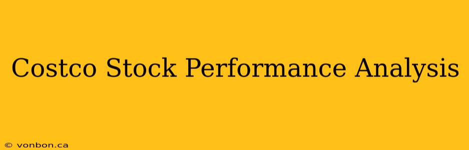 Costco Stock Performance Analysis