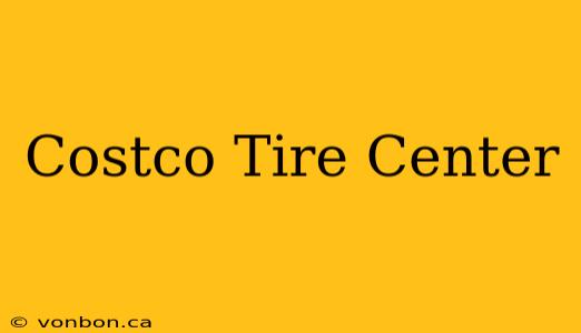 Costco Tire Center