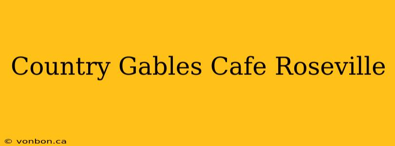 Country Gables Cafe Roseville