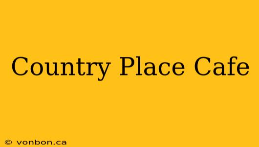 Country Place Cafe