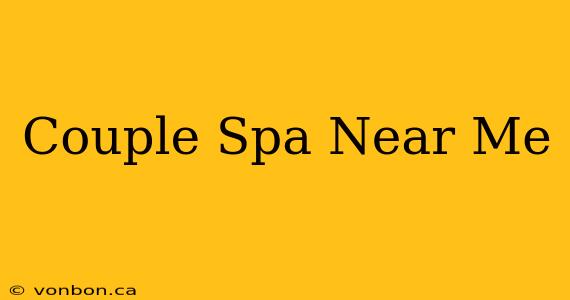 Couple Spa Near Me