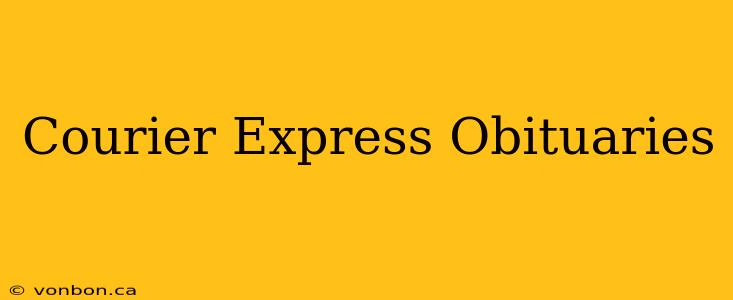 Courier Express Obituaries