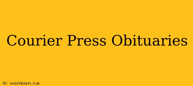 Courier Press Obituaries