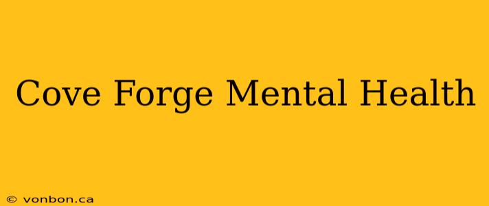 Cove Forge Mental Health