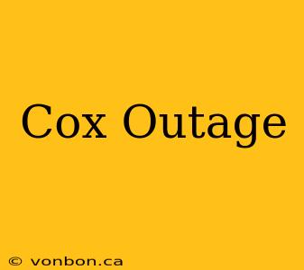 Cox Outage