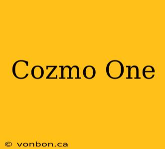 Cozmo One