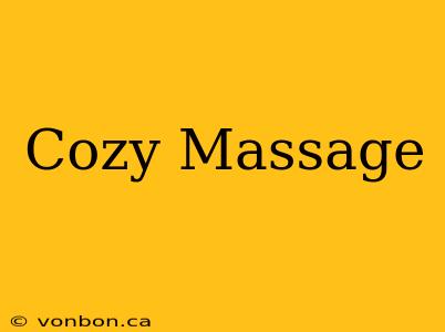 Cozy Massage