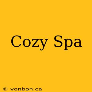 Cozy Spa