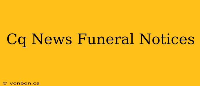 Cq News Funeral Notices