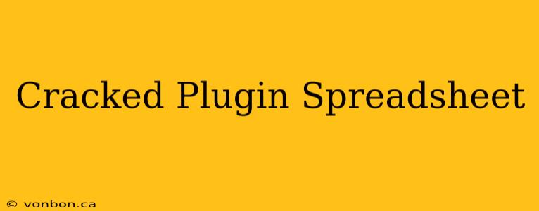 Cracked Plugin Spreadsheet