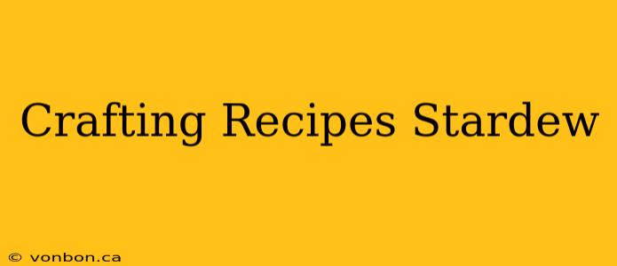 Crafting Recipes Stardew