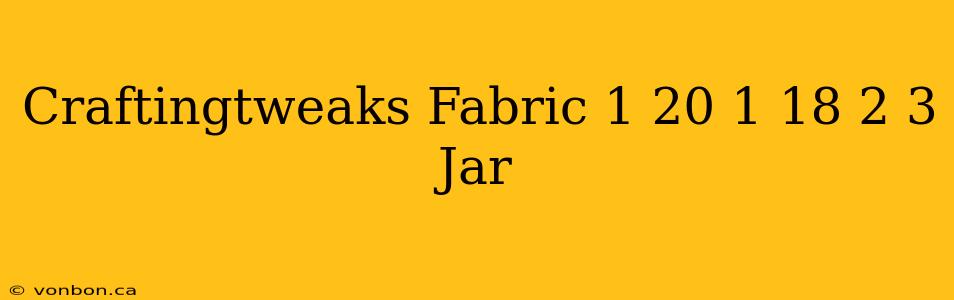 Craftingtweaks Fabric 1 20 1 18 2 3 Jar