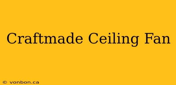 Craftmade Ceiling Fan