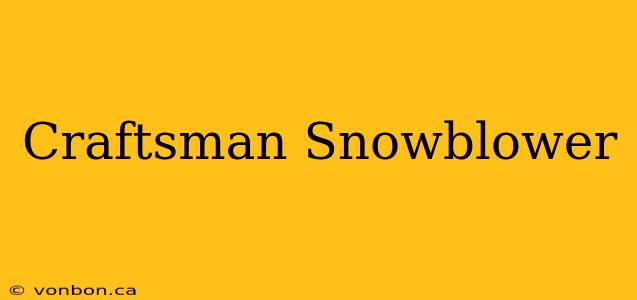 Craftsman Snowblower