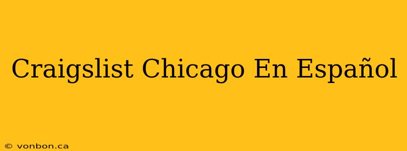 Craigslist Chicago En Español