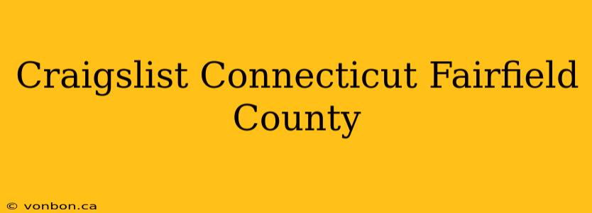 Craigslist Connecticut Fairfield County