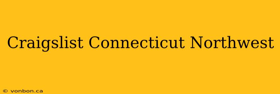 Craigslist Connecticut Northwest