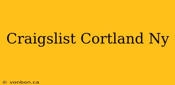 Craigslist Cortland Ny